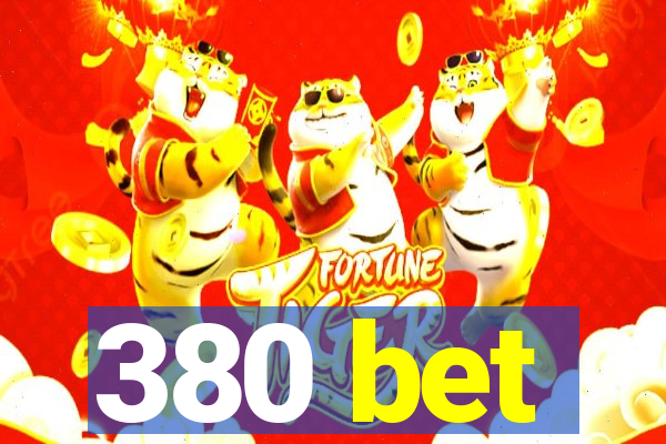 380 bet